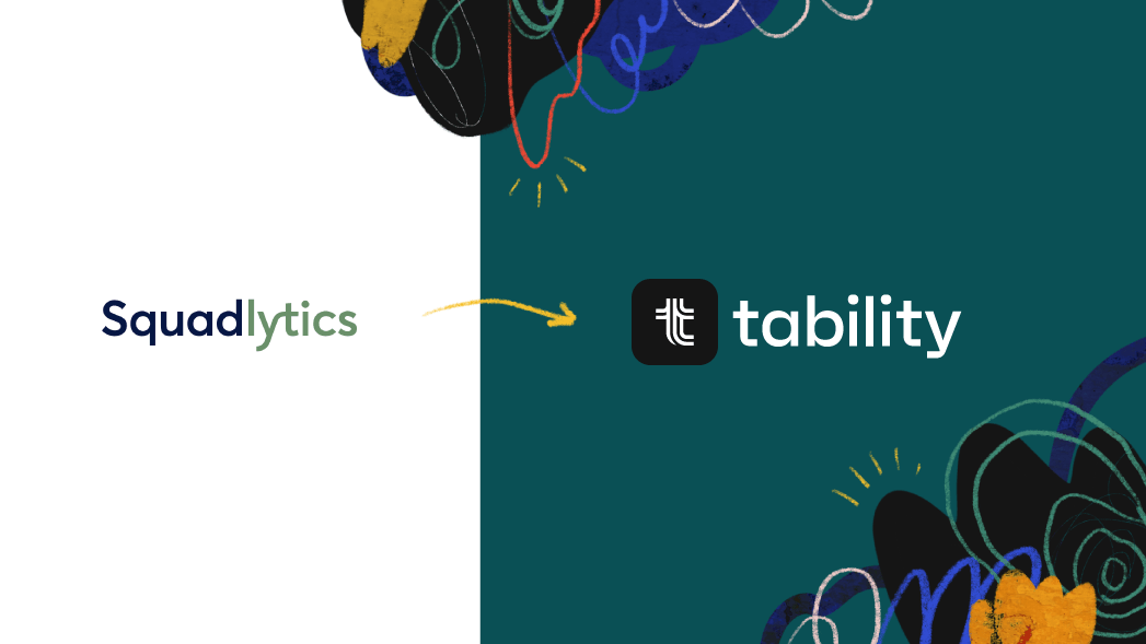 Squadlytics is now Tability.io: why we ditched employee monitoring to create better work cultures