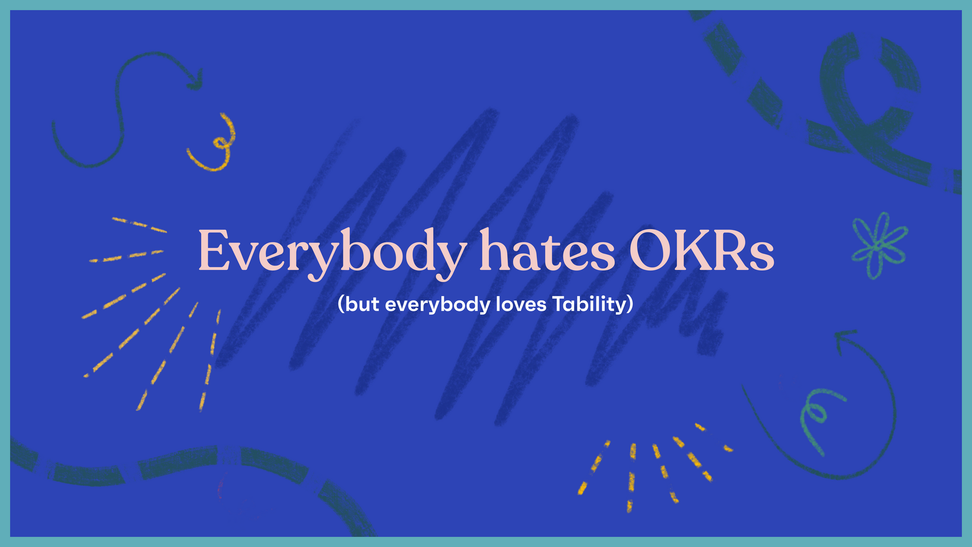 Everybody Hates OKRs